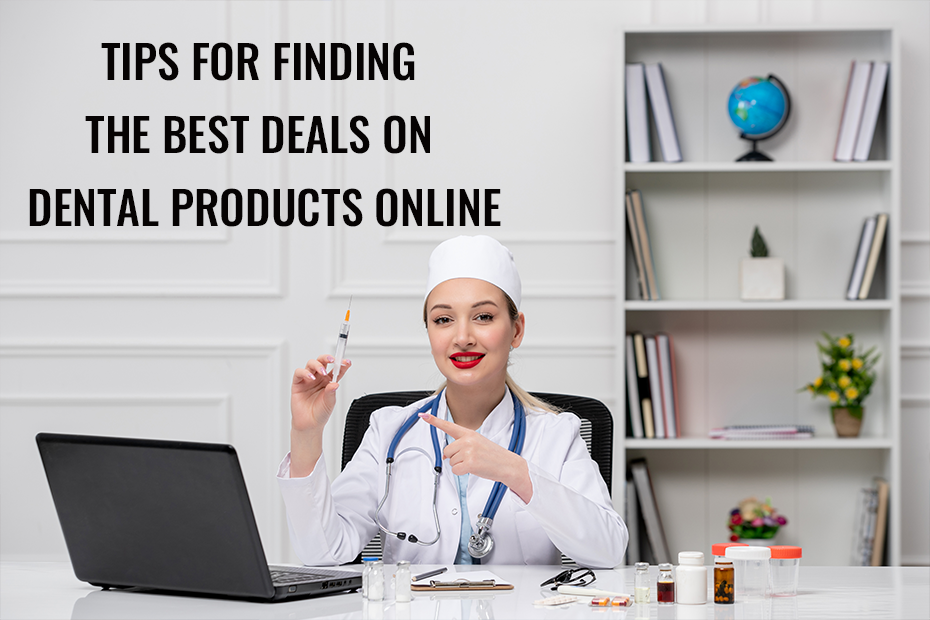 Tips for Finding the Best Deals on Dental Products Online – Dental