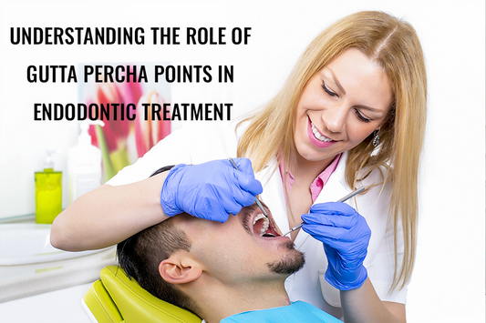 Understanding the Role of Gutta Percha Points in Endodontic Treatment