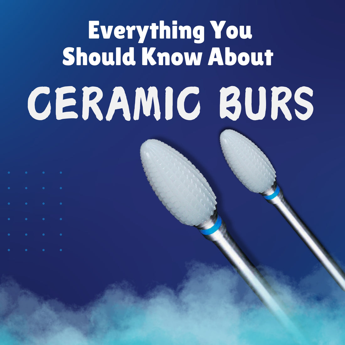 Blog about Ceramic Burs