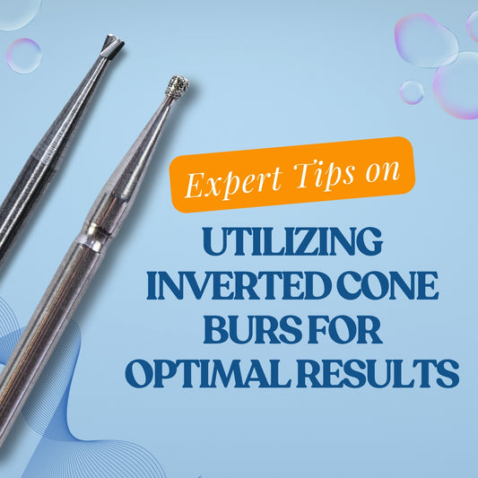 Blog about inverted cone burs for optimal results