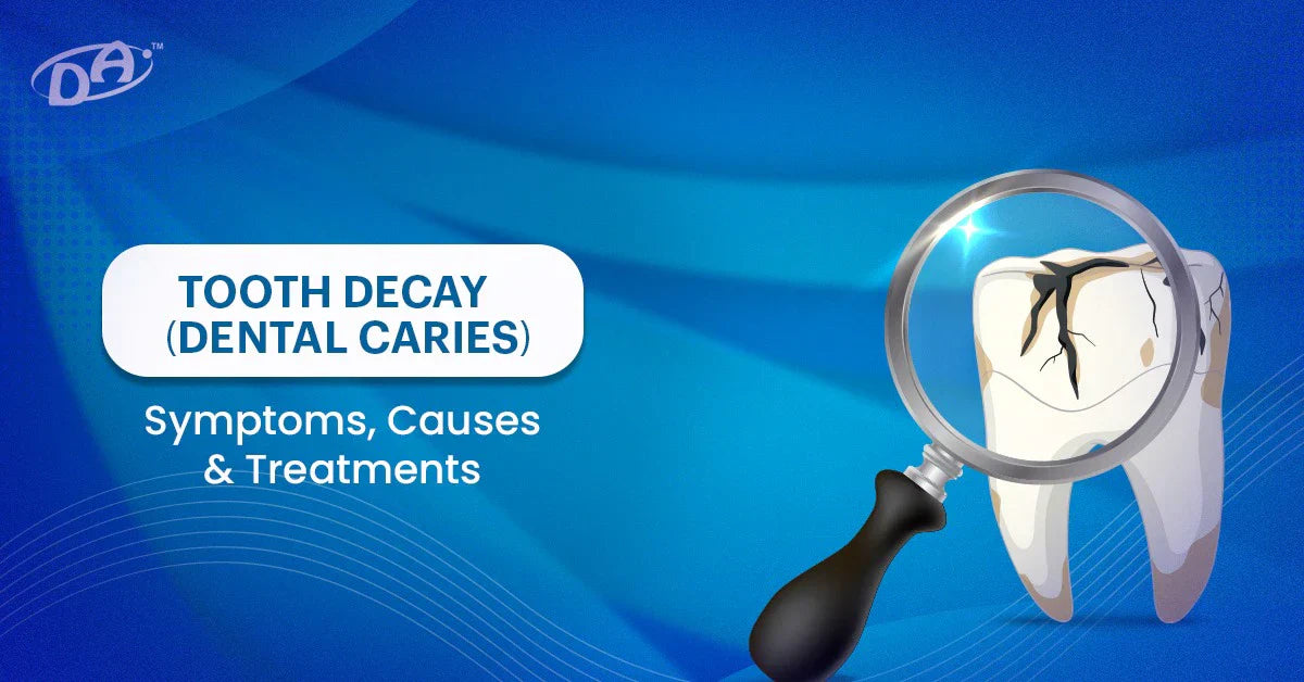 Tooth Decay (Dental Caries): Symptoms, Causes & Treatments